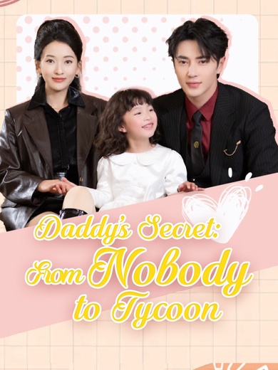 Daddy's Secret: From Nobody to Tycoon poster