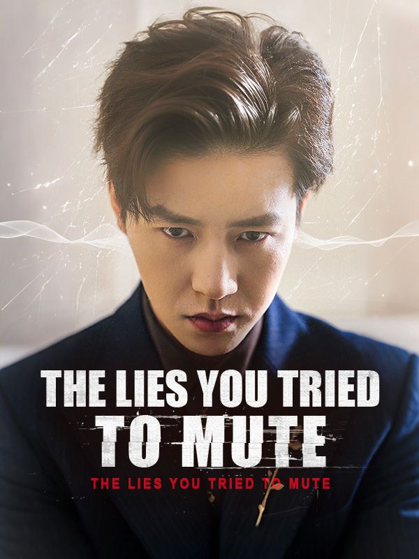 The Lies You Tried to Mute poster
