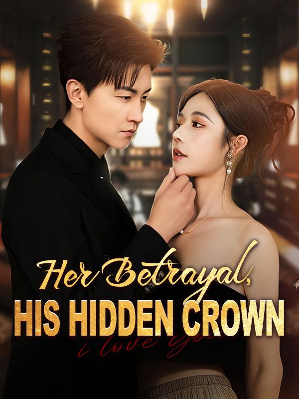 Her Betrayal, His Hidden Crown poster