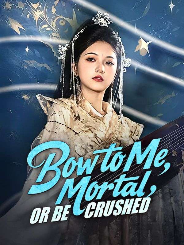 Bow to Me, Mortal, or Be Crushed poster