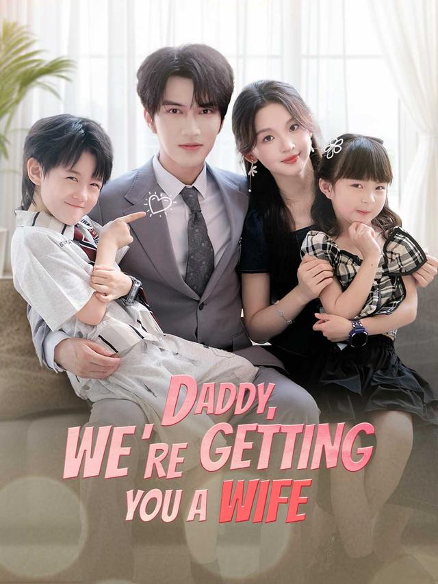 Daddy, We're Getting You a Wife poster
