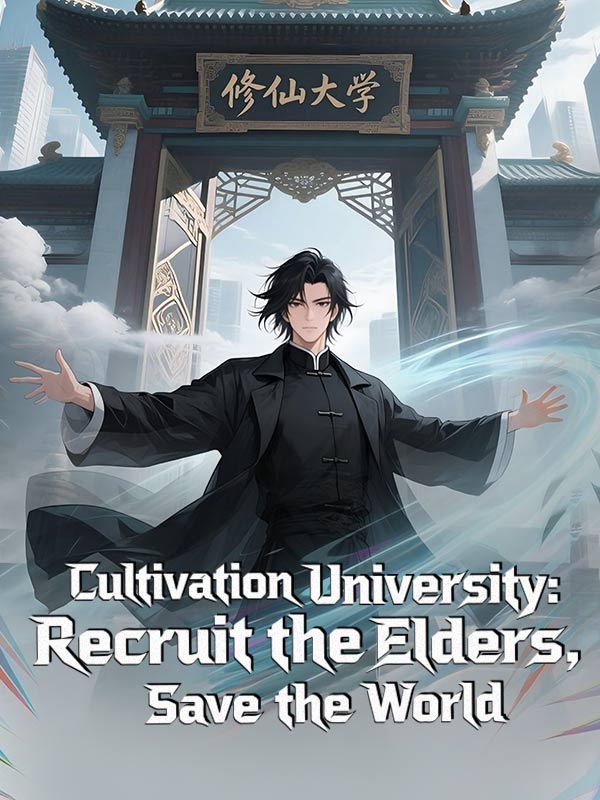 Cultivation University: Recruit the Elders, Save the World poster