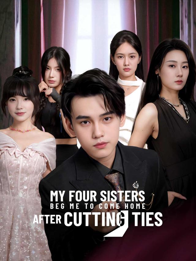 My Four Sisters Beg Me to Come Home After Cutting Ties poster