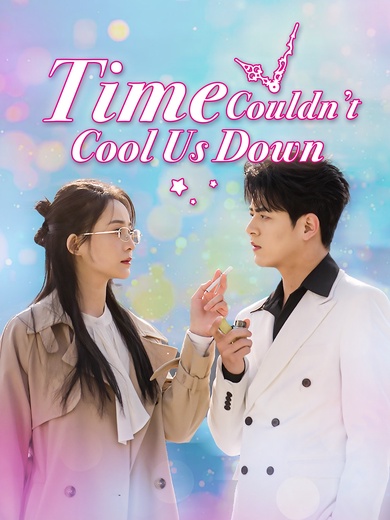 Time Couldn’t Cool Us Down poster