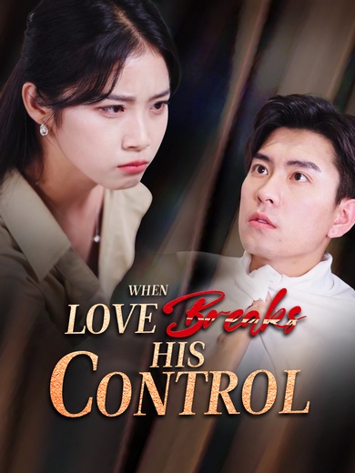 When Love Breaks His Control poster