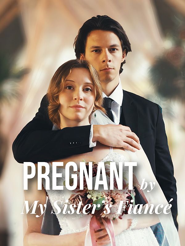 Pregnant By My Sister's Fiancé poster