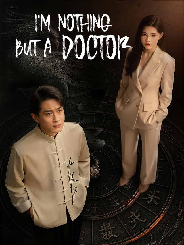 I'm Nothing but a Doctor poster