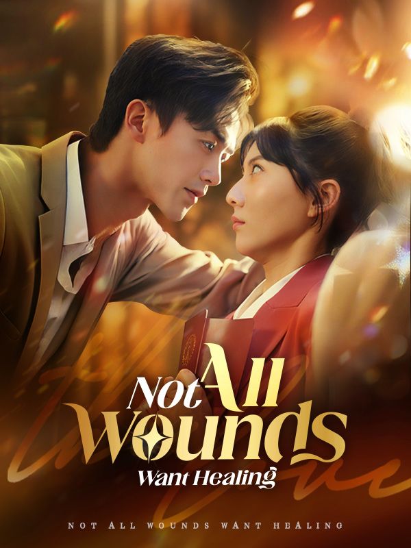 Not All Wounds Want Healing poster