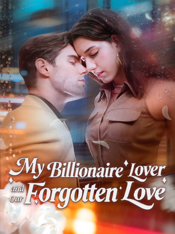 My Billionaire Lover and Our Forgotten Love poster