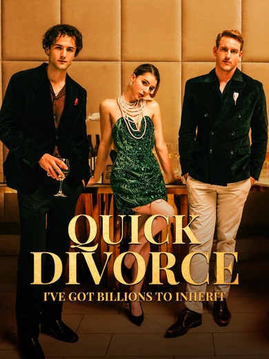 Quick Divorce, I've Got Billions to Inherit poster