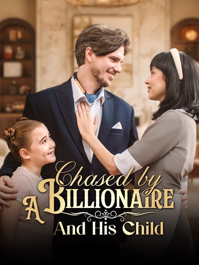 Chased by a Billionaire and His Child poster