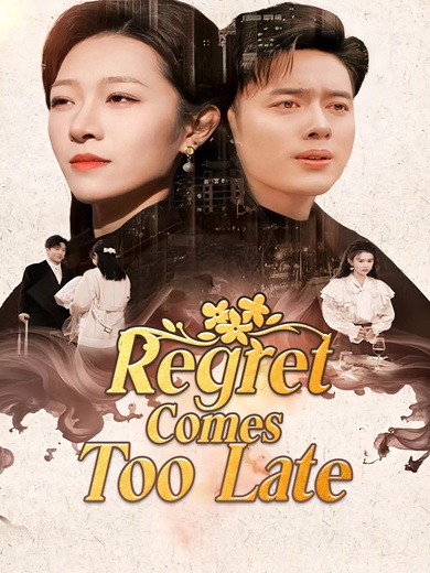 Regret Comes Too Late poster