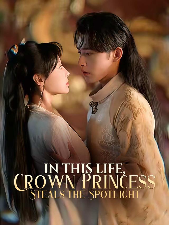 In This Life, Crown Princess Steals the Spotlight poster