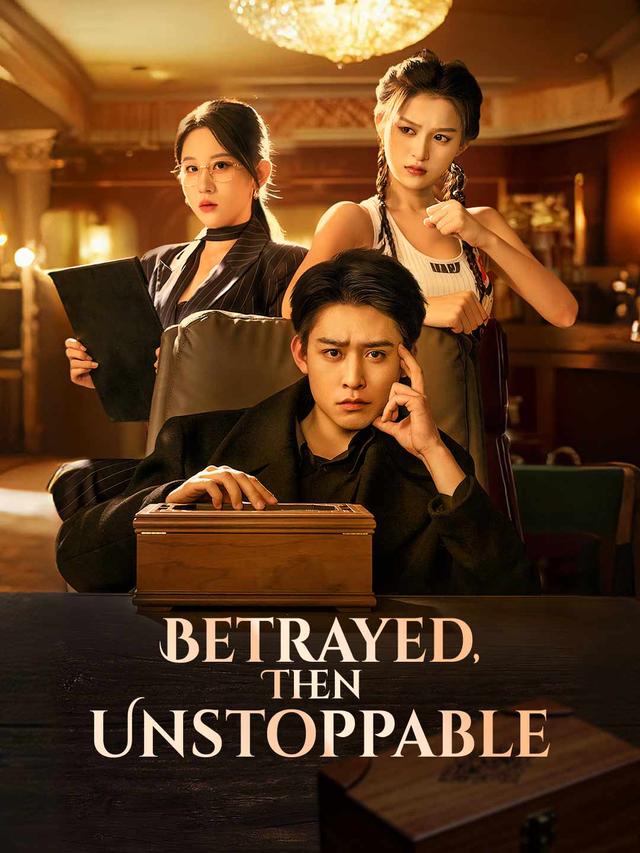Betrayed, Then Unstoppable poster