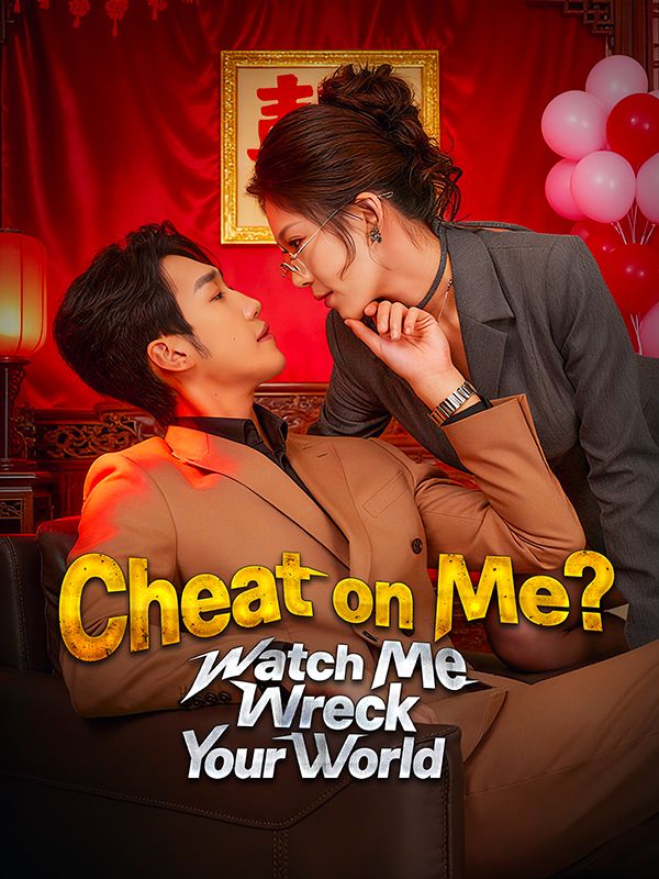 Cheat on Me? Watch Me Wreck Your World poster