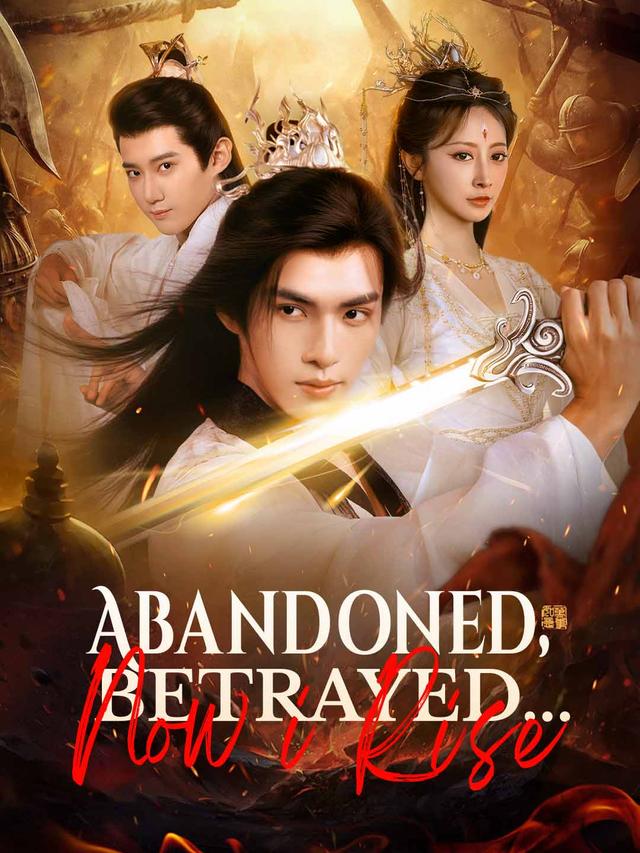 Abandoned, Betrayed... Now I Rise poster