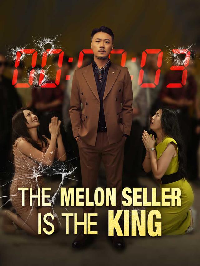 The Melon Seller Is the King poster
