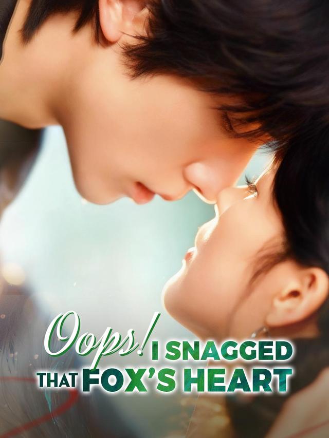 Oops, I Snagged That Fox's Heart poster