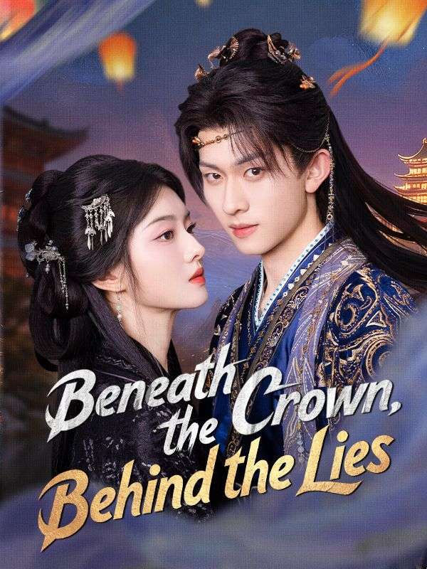 Beneath the Crown, Behind the Lies poster