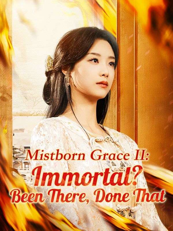 Mistborn Grace II: Immortal? Been There, Done That poster
