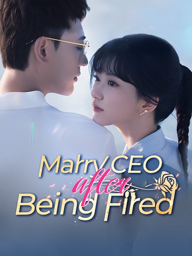 Marry CEO after Being Fired poster