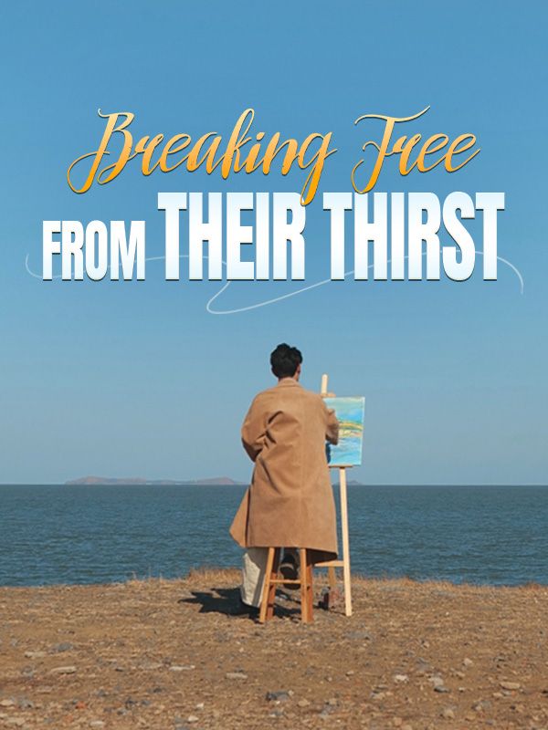 Breaking Free From Their Thirst poster