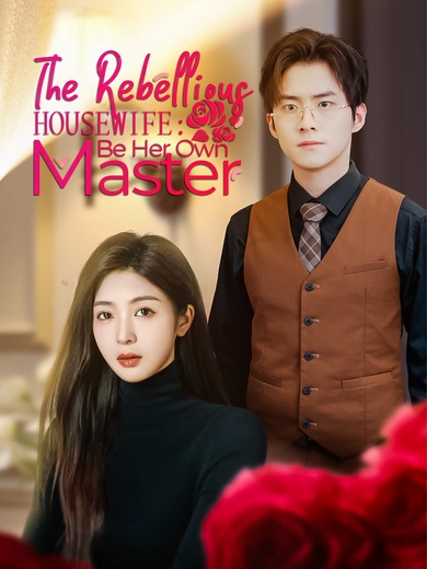 The Rebellious Housewife: Be Her Own Master poster