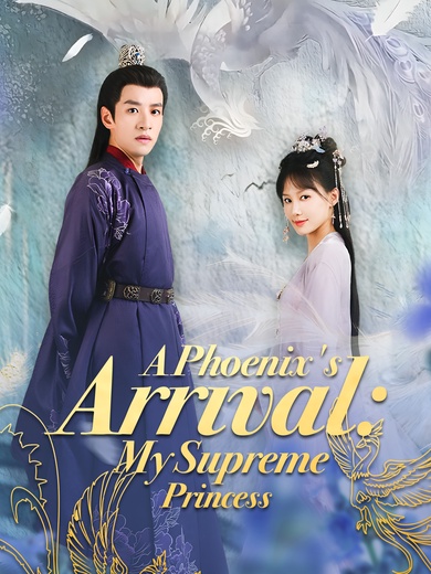 A Phoenix's Arrival: My Supreme Princess poster