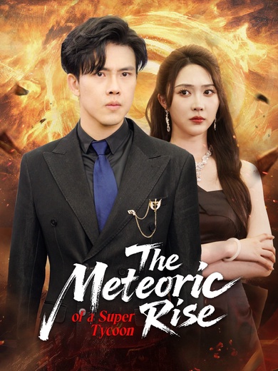 The Meteoric Rise of a Super Tycoon poster