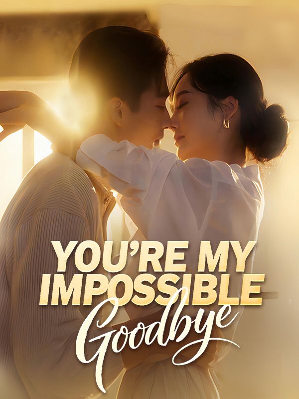 You're My Impossible Goodbye poster