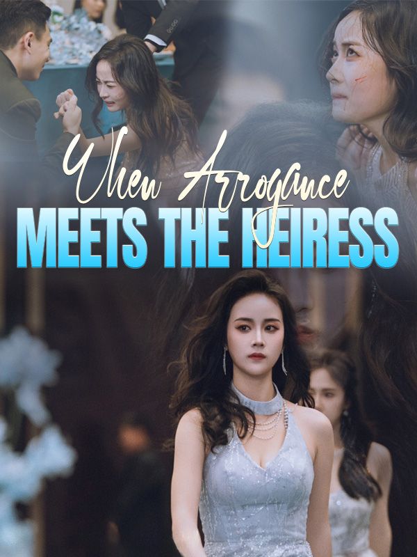 When Arrogance Meets the Heiress poster