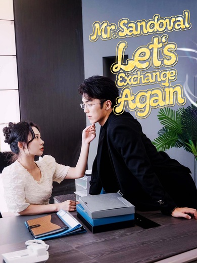 [Dubbed] Mr. Sandoval, Let's Exchange Again poster