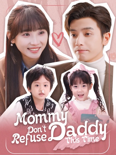 Mommy, Don't Refuse Daddy This Time poster