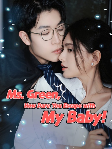 [Dubbed] Ms. Green, How Dare You Escape with My Baby! poster