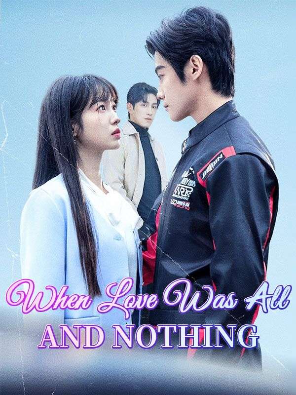 When Love Was All and Nothing poster