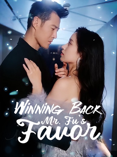 [Dubbed] Winning Back Mr. Fu's Favor poster