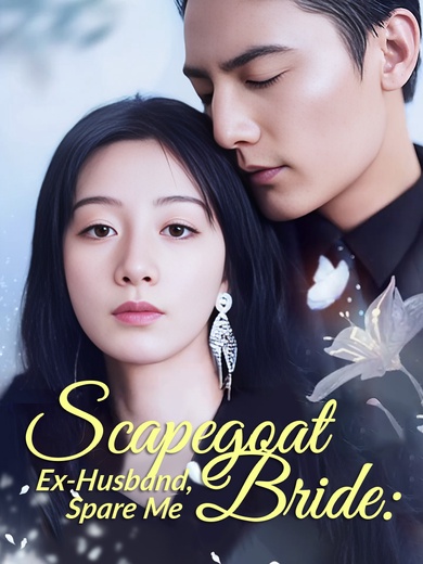 [Dubbed] Scapegoat Bride: Ex-Husband, Spare Me poster