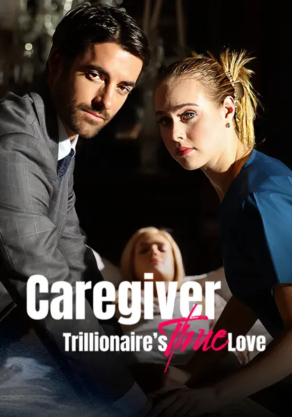 Caregiver: Trillionaire's True Love poster