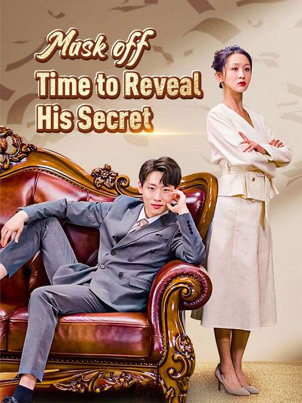 Mask Off: Time to Reveal His Secret poster
