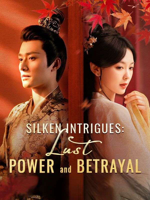 Silken Intrigues: Lust, Power and Betrayal poster