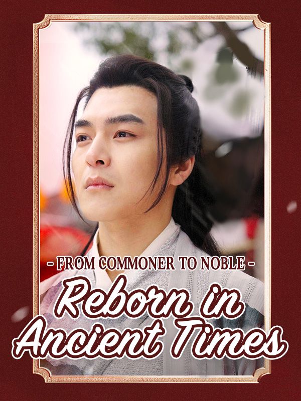 From Commoner to Noble: Reborn in Ancient Times poster