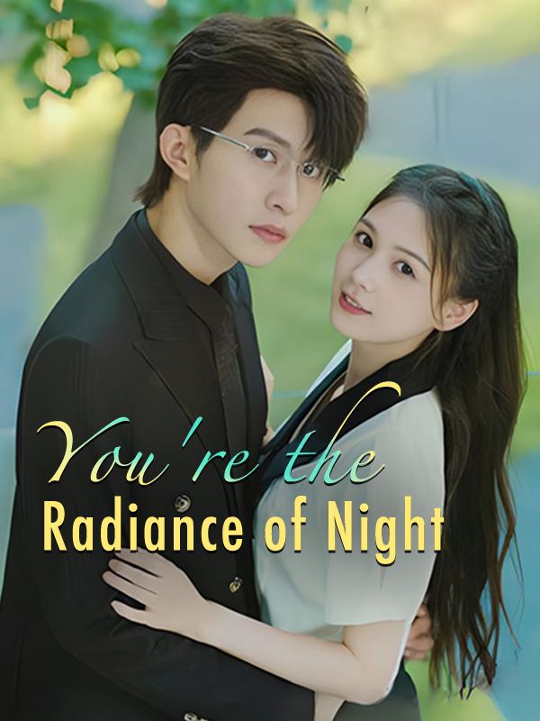 You're the Radiance of Night poster