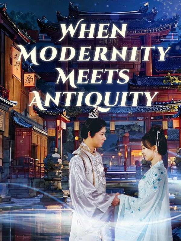 When Modernity Meets Antiquity poster