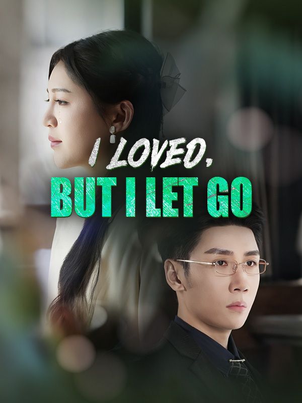 I Loved, But I Let Go poster