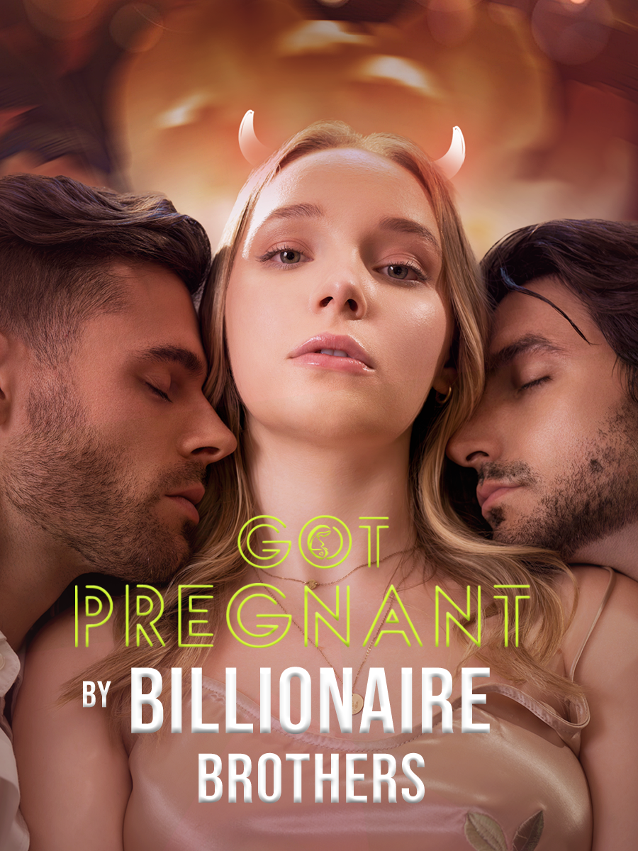 Got Pregnant by Billionaire Brothers poster