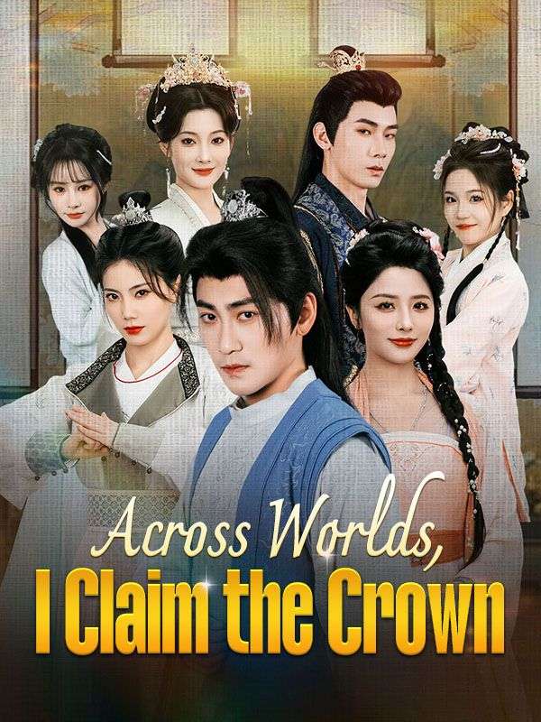 Across Worlds, I Claim the Crown poster