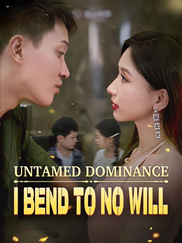 Untamed Dominance: I Bend to No Will poster