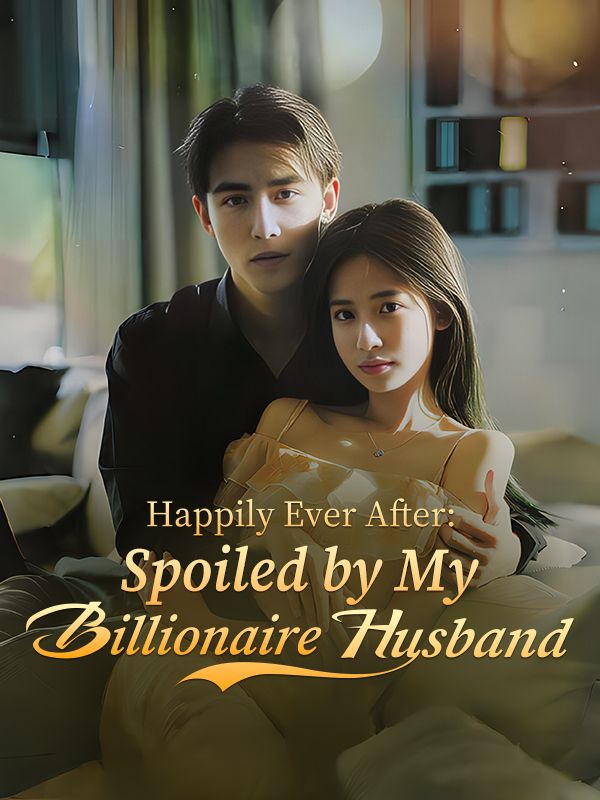 Happily Ever After: Spoiled by My Billionaire Husband poster