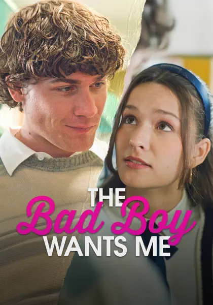 The Bad Boy Wants Me poster