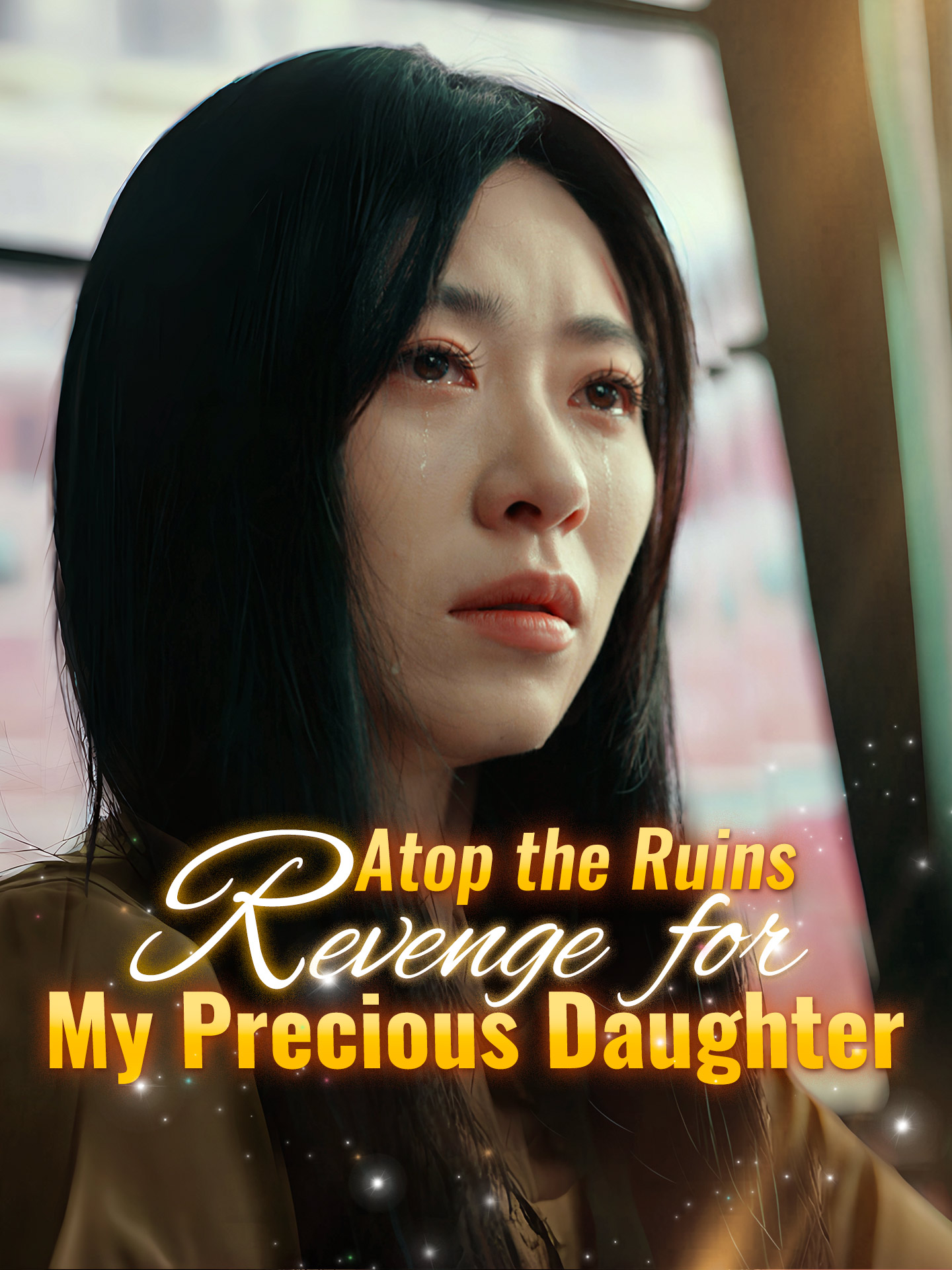 Atop the Ruins: Revenge For My Precious Daughter poster